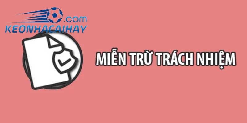 Miễn trừ trách nhiệm đem đến lợi ích cho người chơi và nhà cái