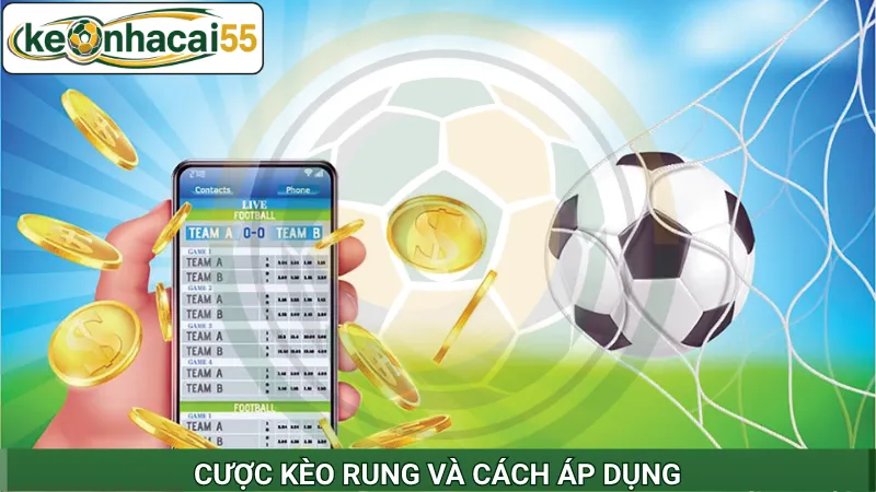 Cược kèo rung và cách áp dụng