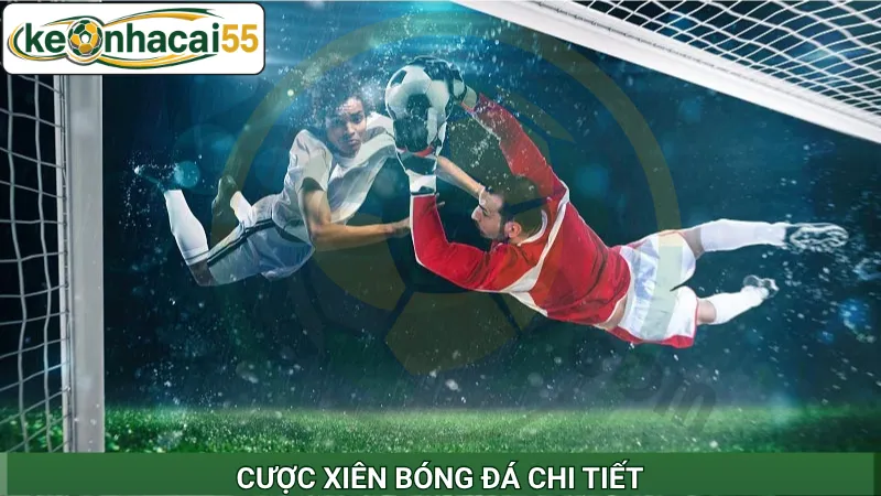 Cược xiên bóng đá chi tiết