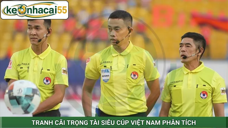 Tranh cãi trọng tài Siêu Cúp Việt Nam phân tích