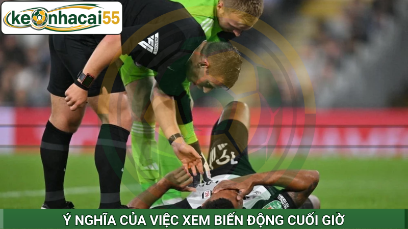 Ý nghĩa của việc xem biến động cuối giờ