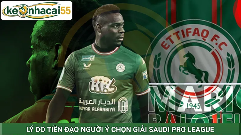 Lý do tiền đạo người Ý chọn giải Saudi Pro League