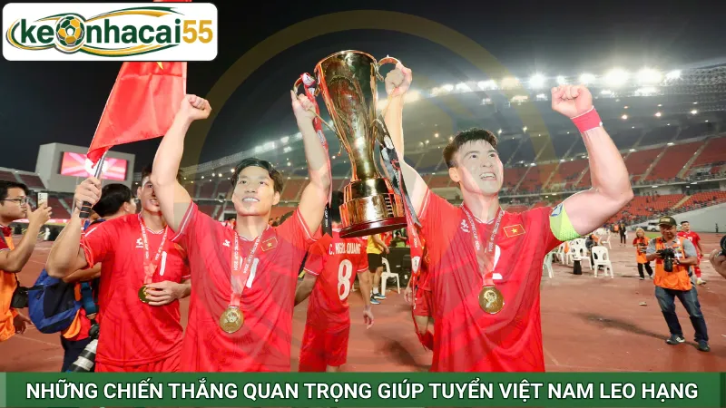Những chiến thắng quan trọng giúp tuyển Việt Nam leo hạng