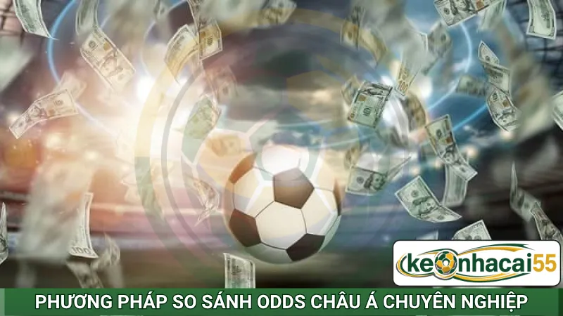 Phương pháp so sánh odds châu Á chuyên nghiệp