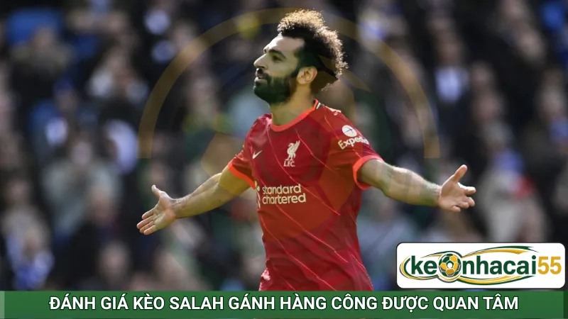 Đánh giá kèo Salah gánh hàng công được quan tâm