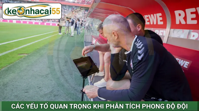 Các yếu tố quan trọng khi phân tích phong độ đội bóng